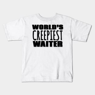 World's Creepiest Waiter Kids T-Shirt